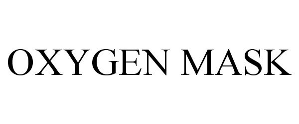 Trademark Logo OXYGEN MASK