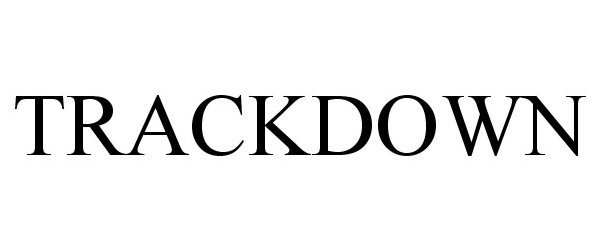 Trademark Logo TRACKDOWN
