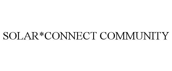 Trademark Logo SOLAR*CONNECT COMMUNITY