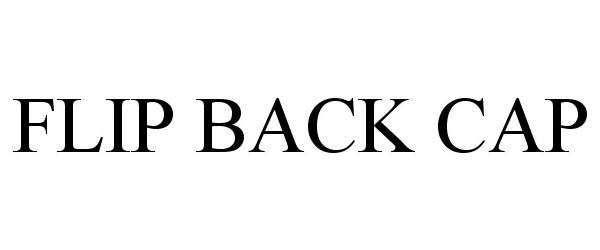 Trademark Logo FLIP BACK CAP
