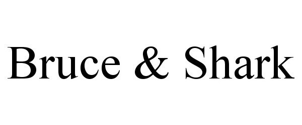 Trademark Logo BRUCE & SHARK