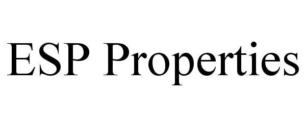  ESP PROPERTIES