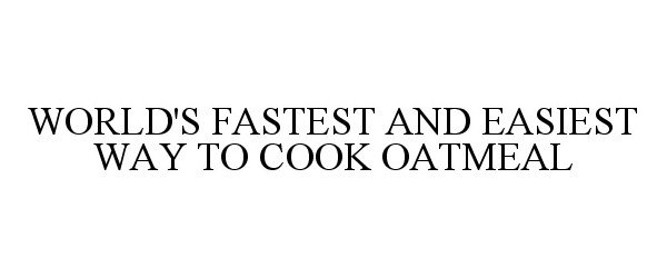 WORLD'S FASTEST AND EASIEST WAY TO COOK OATMEAL