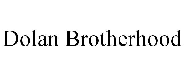  DOLAN BROTHERHOOD