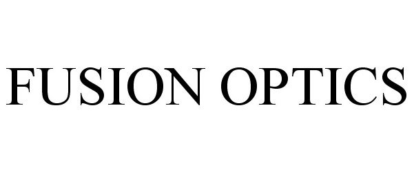 Trademark Logo FUSION OPTICS