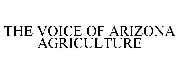  THE VOICE OF ARIZONA AGRICULTURE