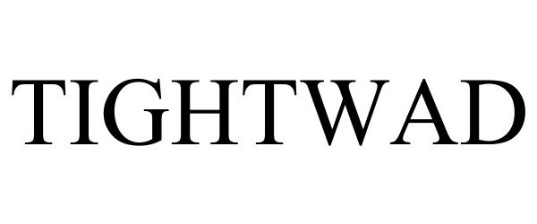 TIGHTWAD