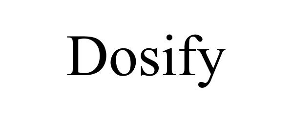 Trademark Logo DOSIFY