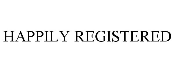  HAPPILY REGISTERED
