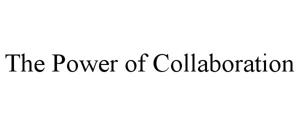 Trademark Logo THE POWER OF COLLABORATION
