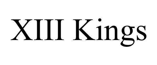  XIII KINGS