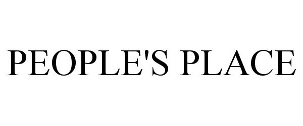 Trademark Logo PEOPLE'S PLACE