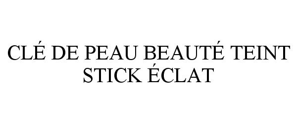 Trademark Logo CLÉ DE PEAU BEAUTÉ TEINT STICK ÉCLAT