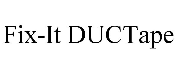 Trademark Logo FIX-IT DUCTAPE