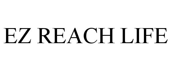 Trademark Logo EZ REACH LIFE