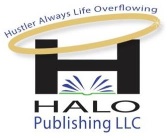  HUSTLER ALWAYS LIFE OVERFLOWING H HALO PUBLISHING LLC