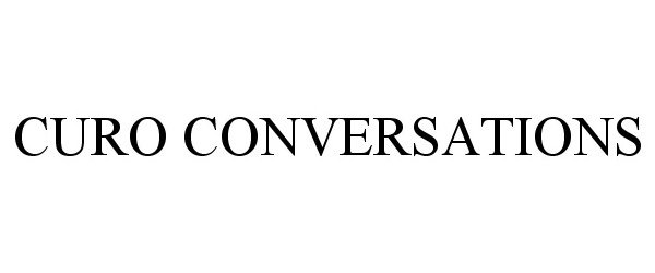  CURO CONVERSATIONS