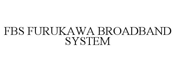  FBS FURUKAWA BROADBAND SYSTEM