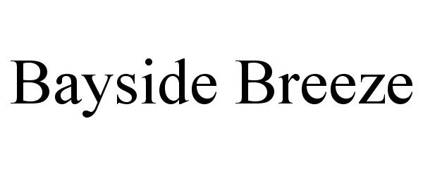 Trademark Logo BAYSIDE BREEZE