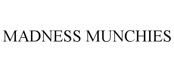 Trademark Logo MADNESS MUNCHIES