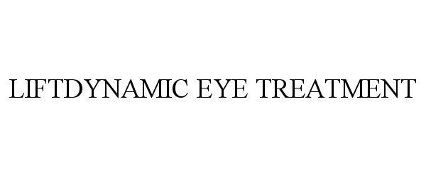 Trademark Logo LIFTDYNAMIC EYE TREATMENT