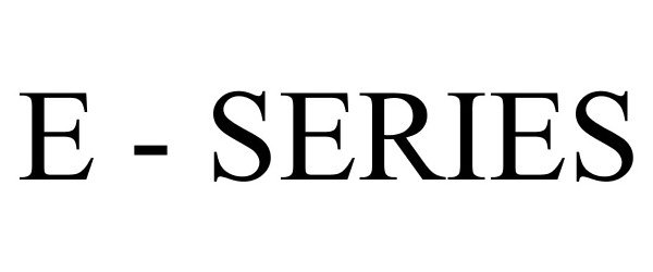 Trademark Logo E - SERIES