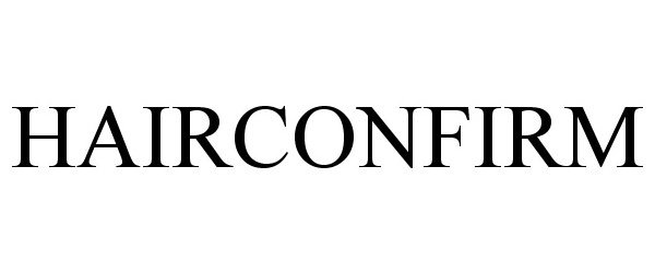 Trademark Logo HAIRCONFIRM