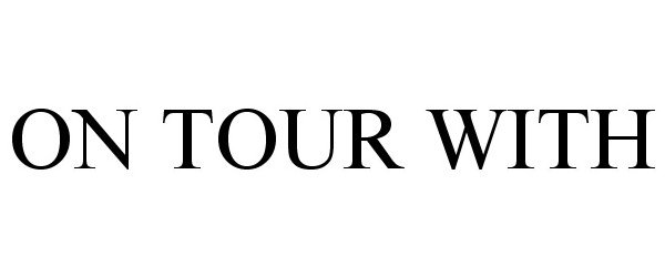 Trademark Logo ON TOUR WITH