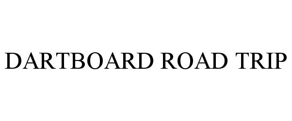 Trademark Logo DARTBOARD ROAD TRIP