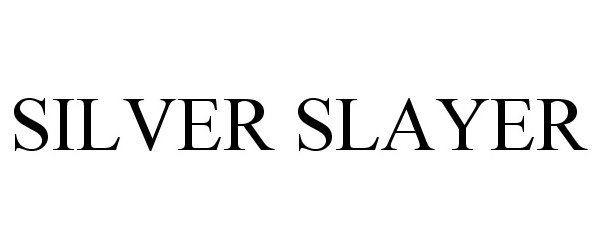  SILVER SLAYER