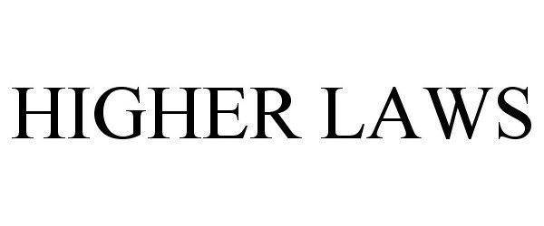 Trademark Logo HIGHER LAWS