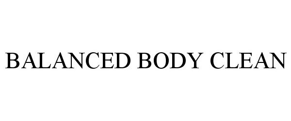 Trademark Logo BALANCED BODY CLEAN