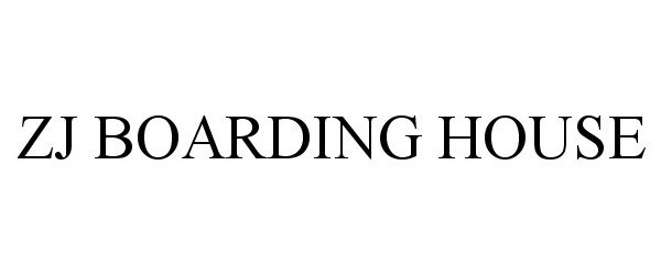 Trademark Logo ZJ BOARDING HOUSE