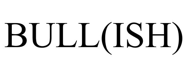 Trademark Logo BULL(ISH)