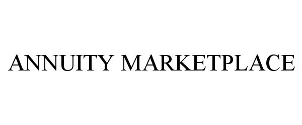 Trademark Logo ANNUITY MARKETPLACE