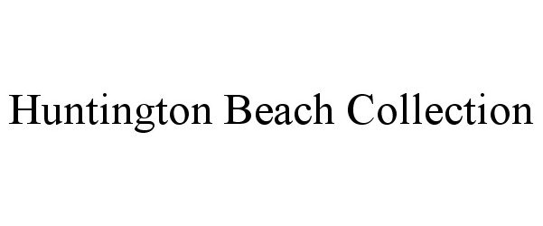 Trademark Logo HUNTINGTON BEACH COLLECTION