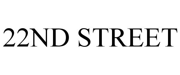 Trademark Logo 22ND STREET
