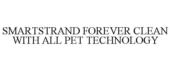 Trademark Logo SMARTSTRAND FOREVER CLEAN WITH ALL PET TECHNOLOGY
