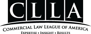  CLLA COMMERCIAL LAW LEAGUE OF AMERICA EXPERTISE Â· INSIGHT Â· RESULTS