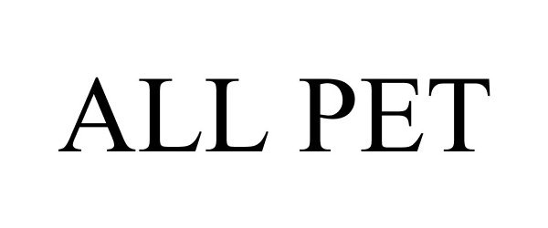 Trademark Logo ALL PET
