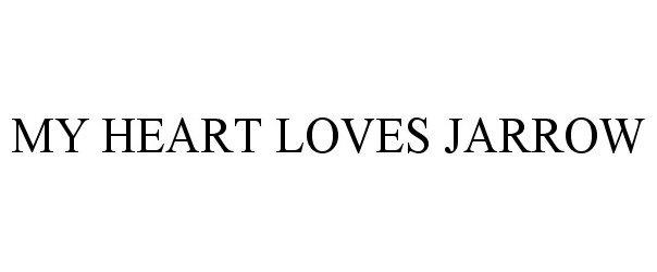  MY HEART LOVES JARROW