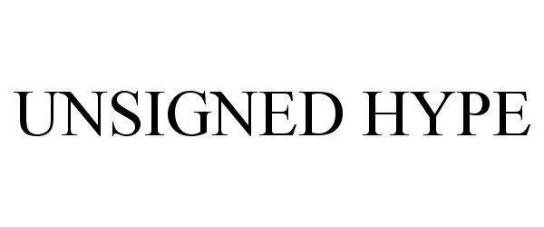  UNSIGNED HYPE