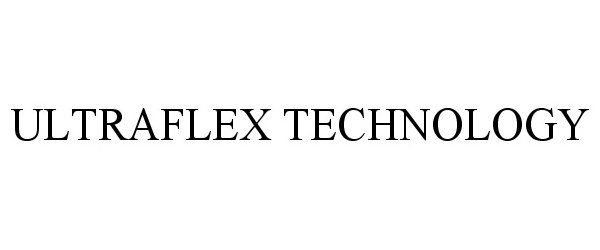  ULTRAFLEX TECHNOLOGY