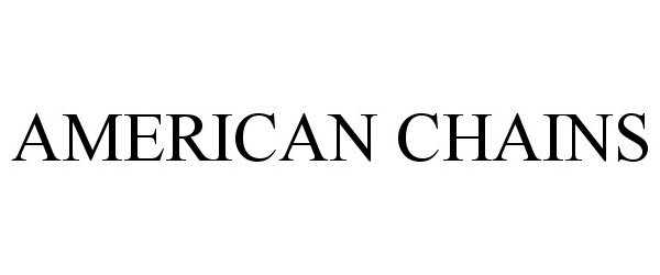 Trademark Logo AMERICAN CHAINS