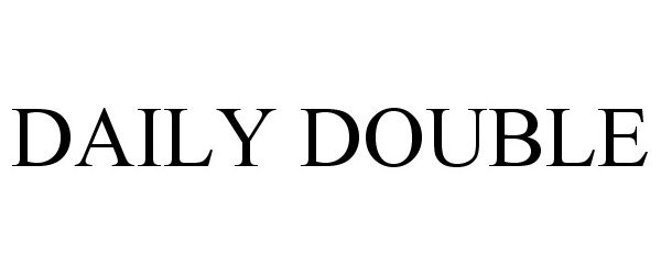 Trademark Logo DAILY DOUBLE