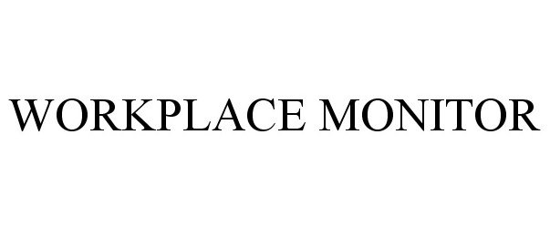 Trademark Logo WORKPLACE MONITOR