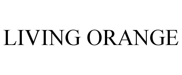 Trademark Logo LIVING ORANGE