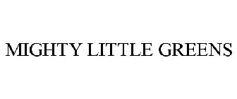 Trademark Logo MIGHTY LITTLE GREENS