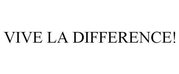  VIVE LA DIFFERENCE!