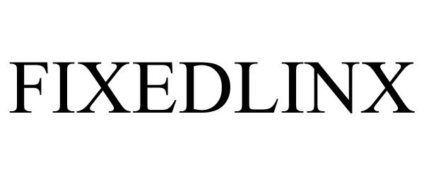 Trademark Logo FIXEDLINX
